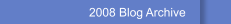 2008 Blog Archive